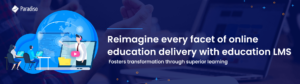 How Education LMS is Reshaping the Academic World