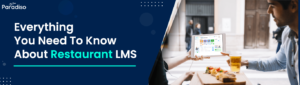 Everything you need to know about Restaurant LMS