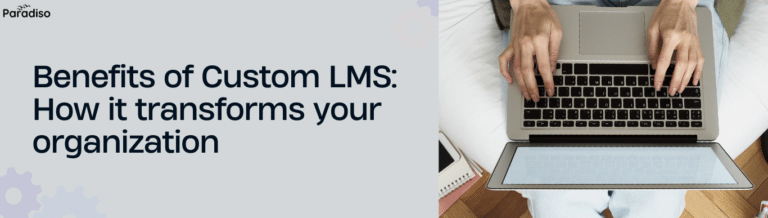 Benefits of Custom LMS