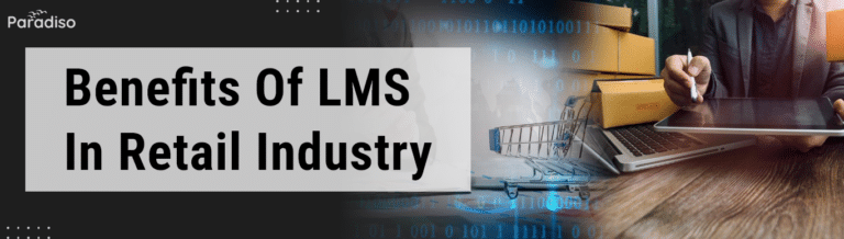 Benefits of Custom LMS in Retail Industry