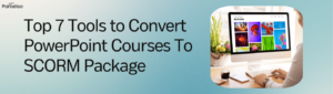 Convert PowerPoint Courses To SCORM Package