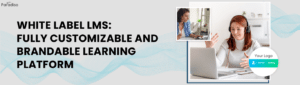White Label LMS Fully Customizable Learning Platform
