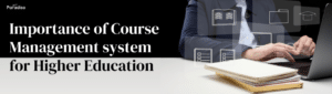 Course Management system for Higher Education