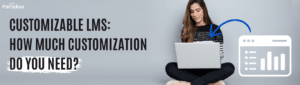 Customizable LMS