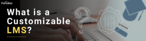 Customizable LMS