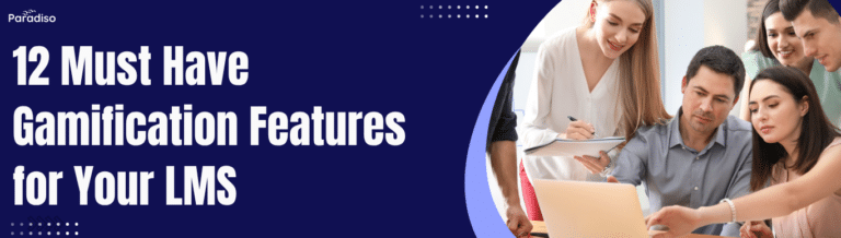 12 Must Have Gamification Features for Your LMS